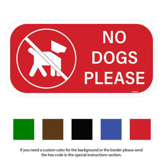 No Dogs Please (Text) Sign