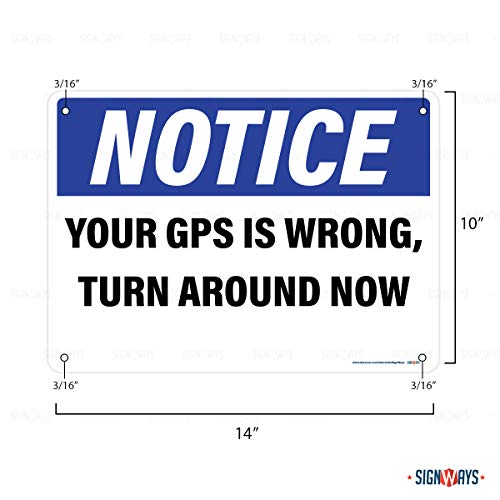 Your GPS is Wrong Turn Around Now Sign