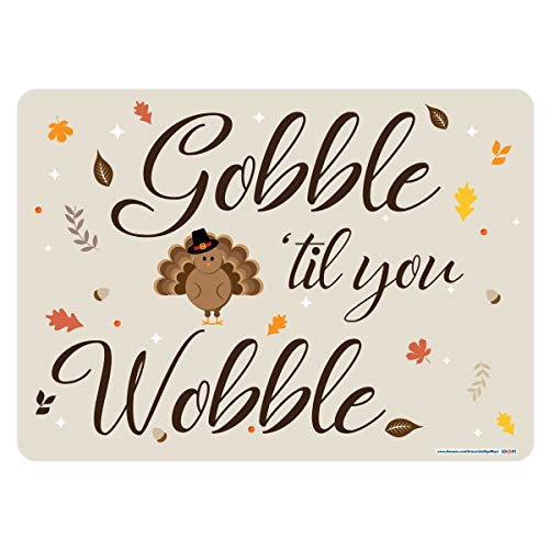 Gobble Till You Wobble Sign