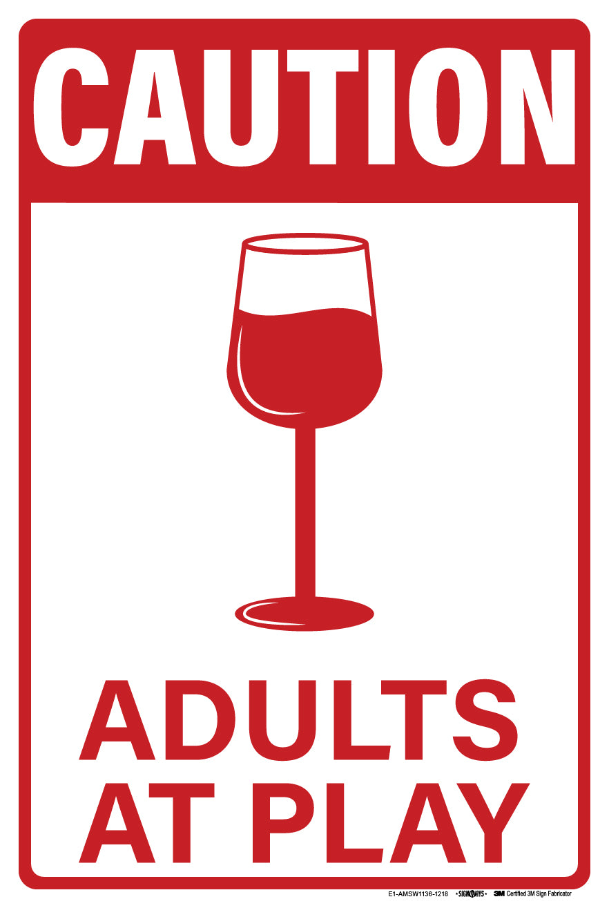 Caution Adults at Play Wine Glass Sign