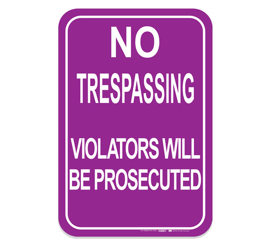 No Trespassing Violators Will Be Prosecuted Sign