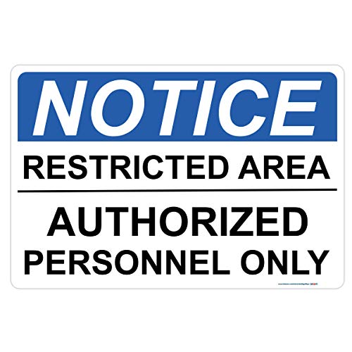 Notice Restricted Area Authorized Only Restricted Area Sign