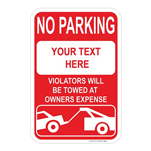 Customizable No Parking, Violators Will Be Towed At Owner's Expense