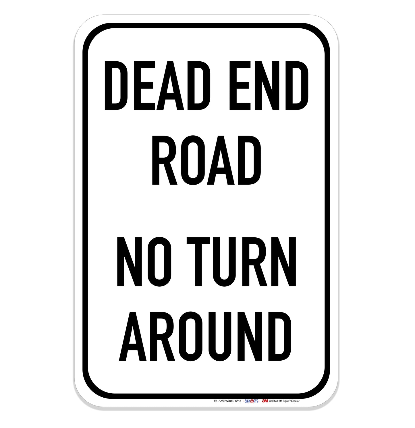 Dead End Road, No Turn Around Sign