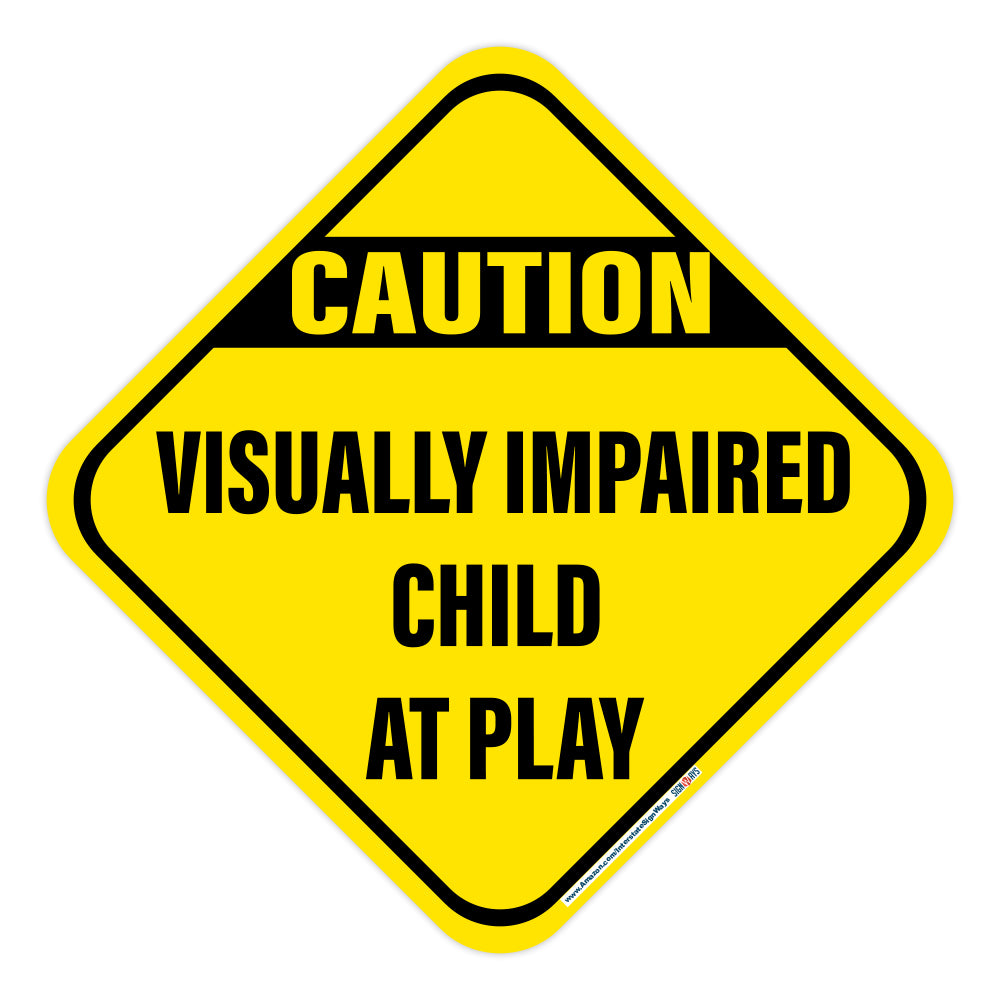 Caution! Visually Impaired Child At Play Sign
