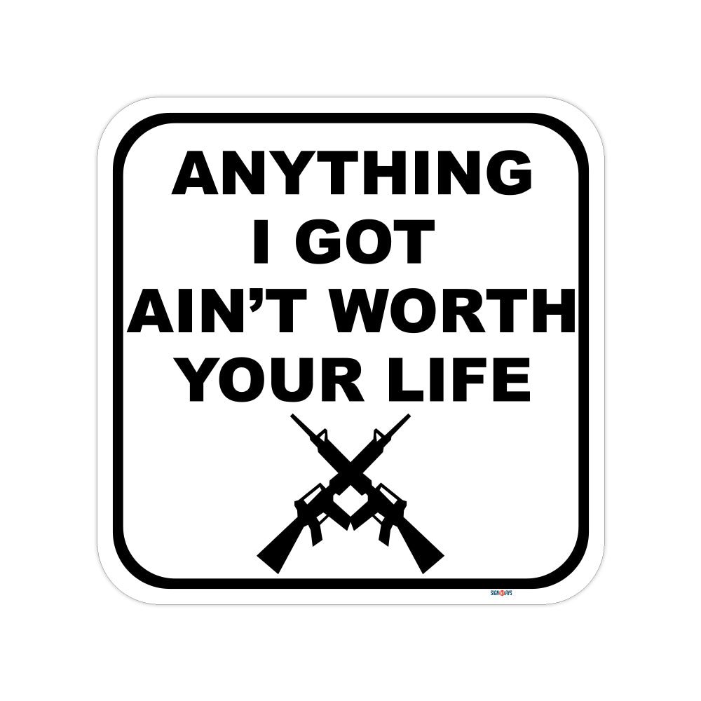 Anything I Got Ain't Worth Your Life Sign