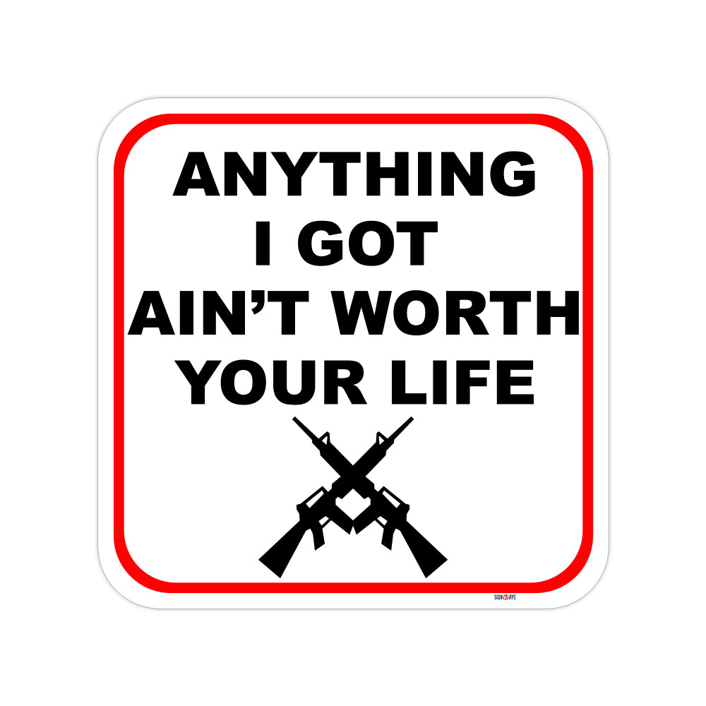 Anything I Got Ain't Worth Your Life Sign