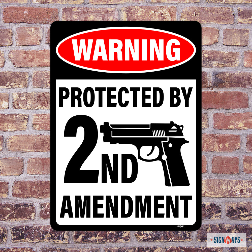 Warning! Protected By The 2nd Amendment Sign