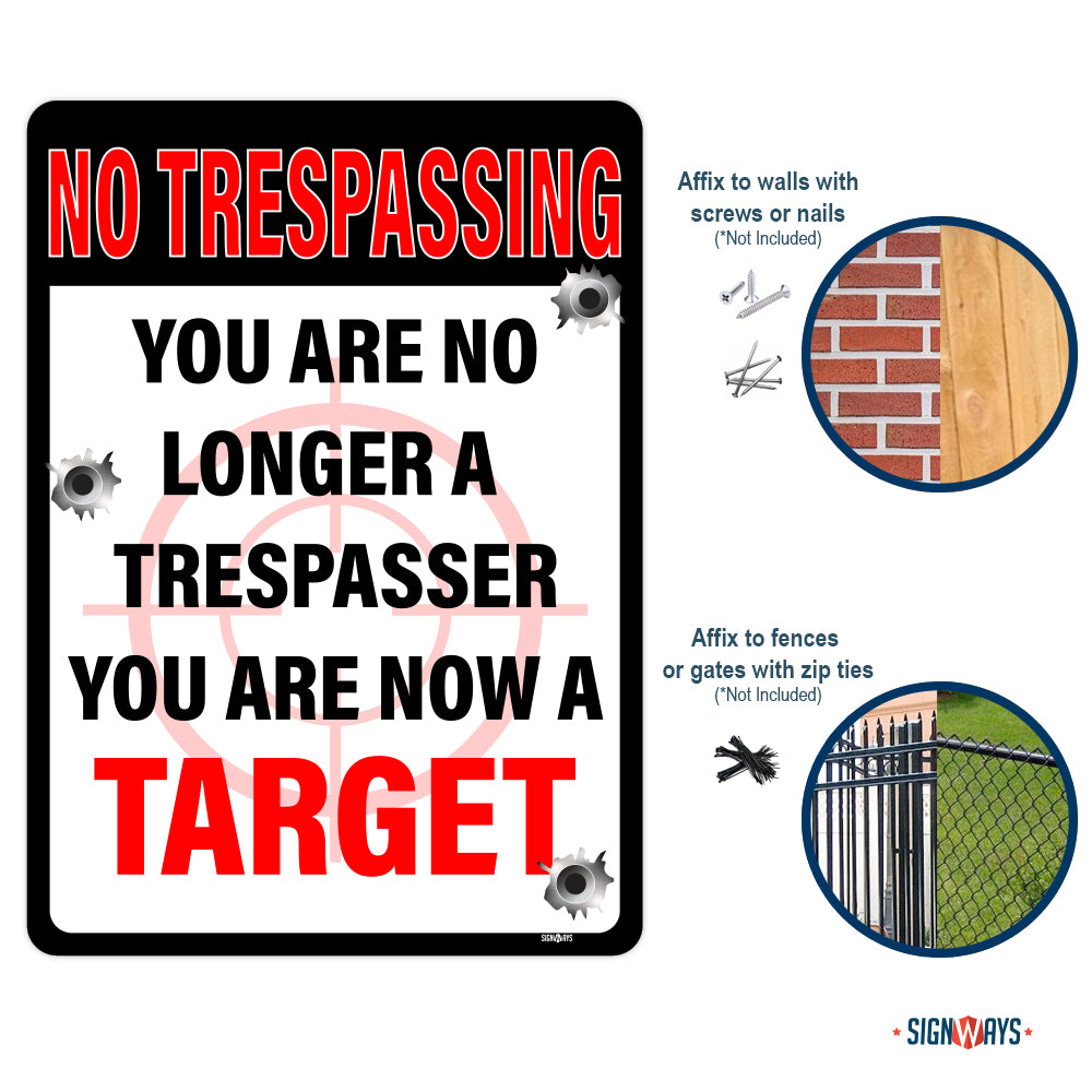 No Trespassing, You Are No Longer A Trespasser, You Are Now A Target Sign