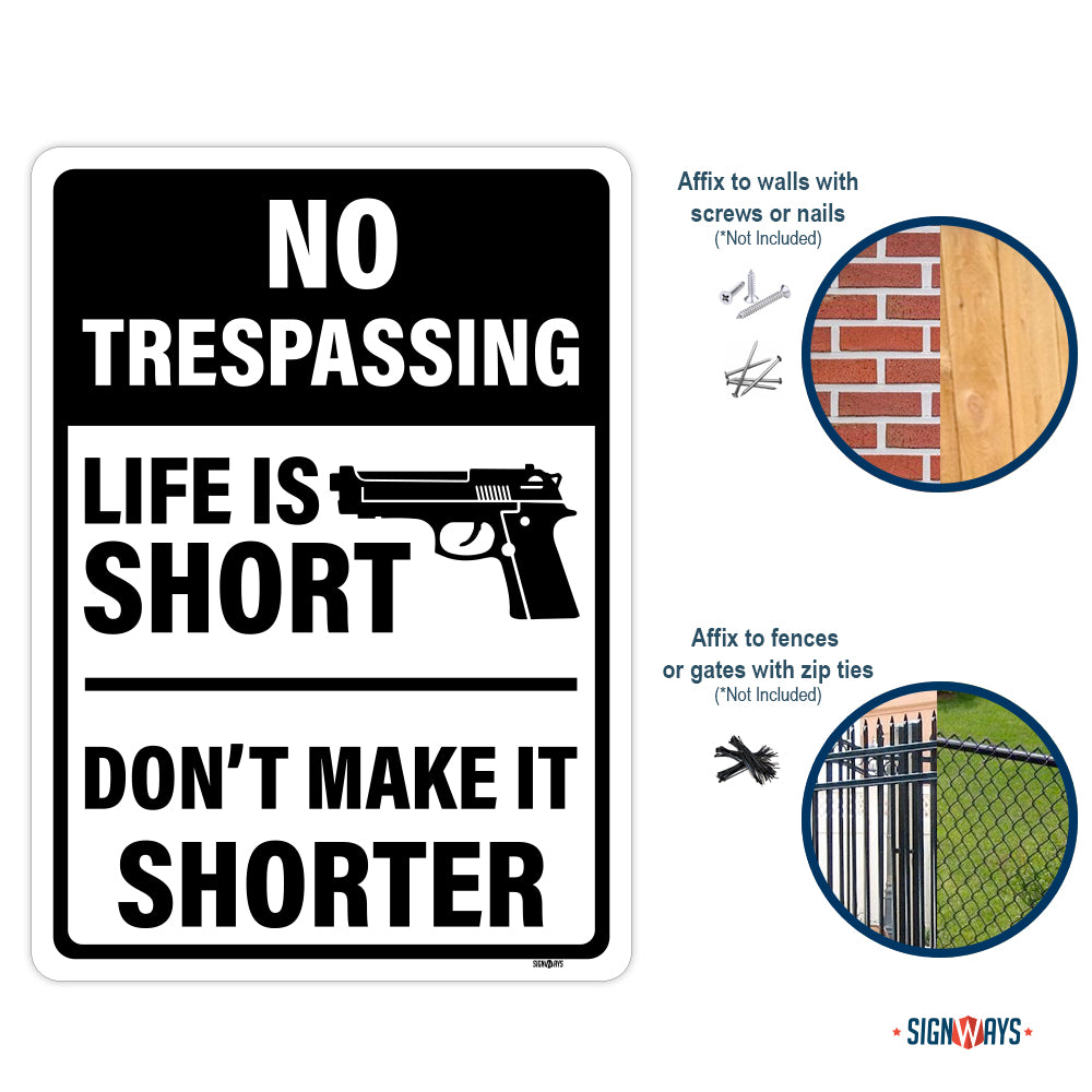 No Trespassing, Life Is Short, Don't Make It Shorter Sign