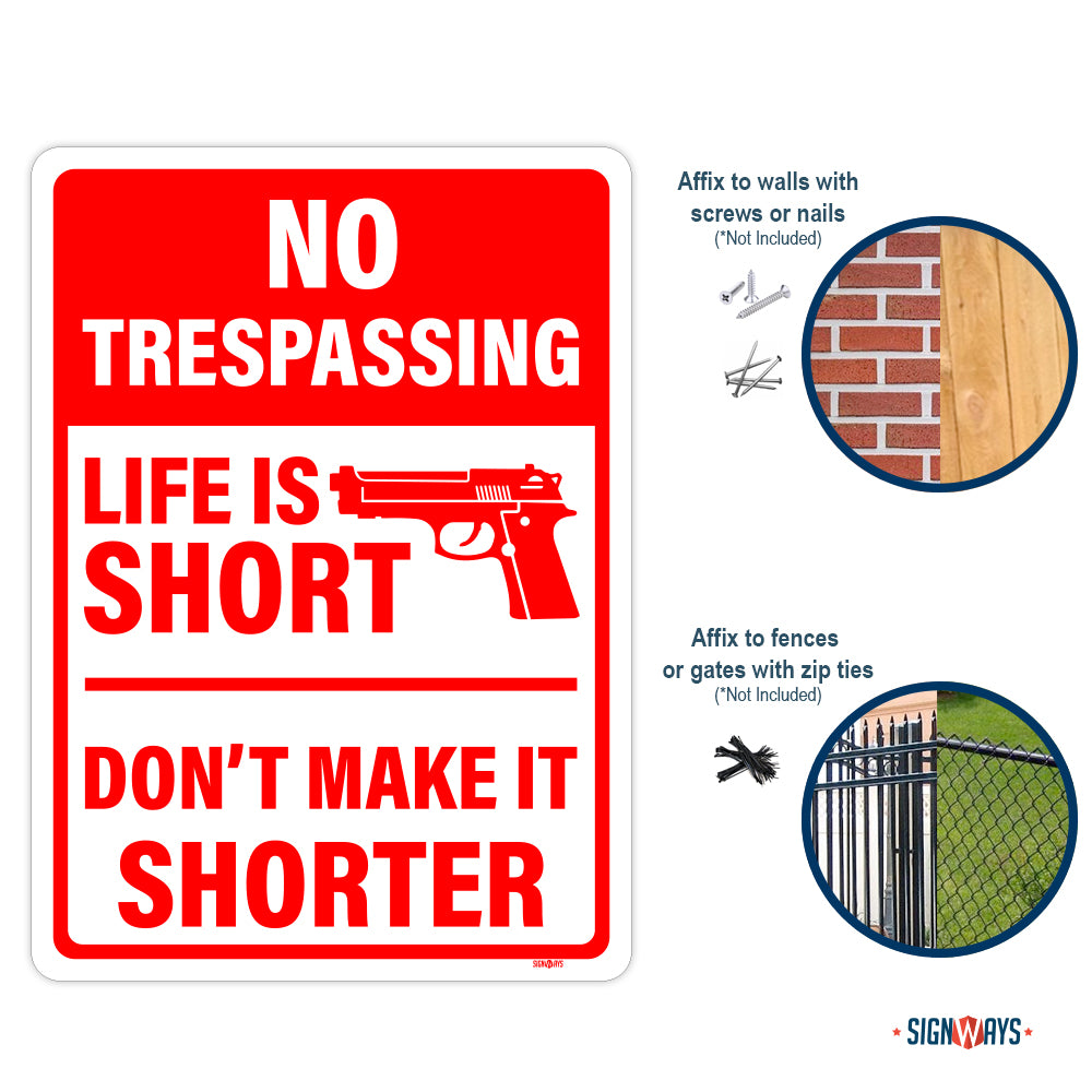 No Trespassing, Life Is Short, Don't Make It Shorter Sign