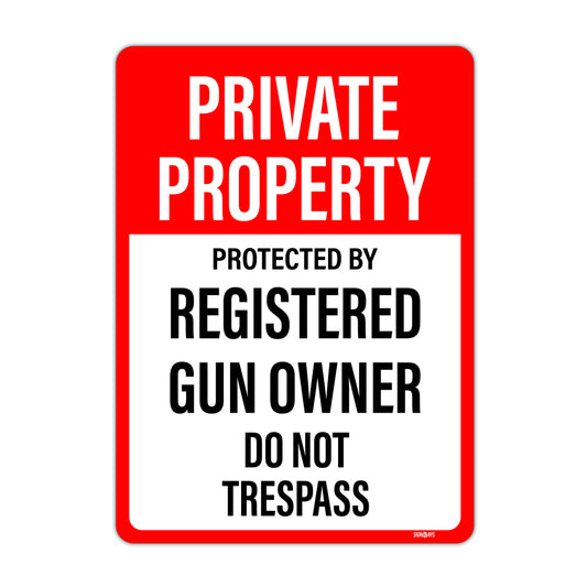 Private Property, Protected By Registered Gun Owner, Do Not Trespass Sign