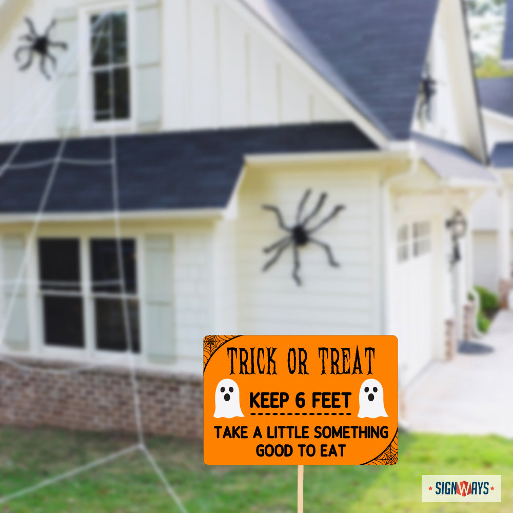 Trick Or Treat, Keep 6 Feet, Take A Little Something Good To Eat Halloween Sign
