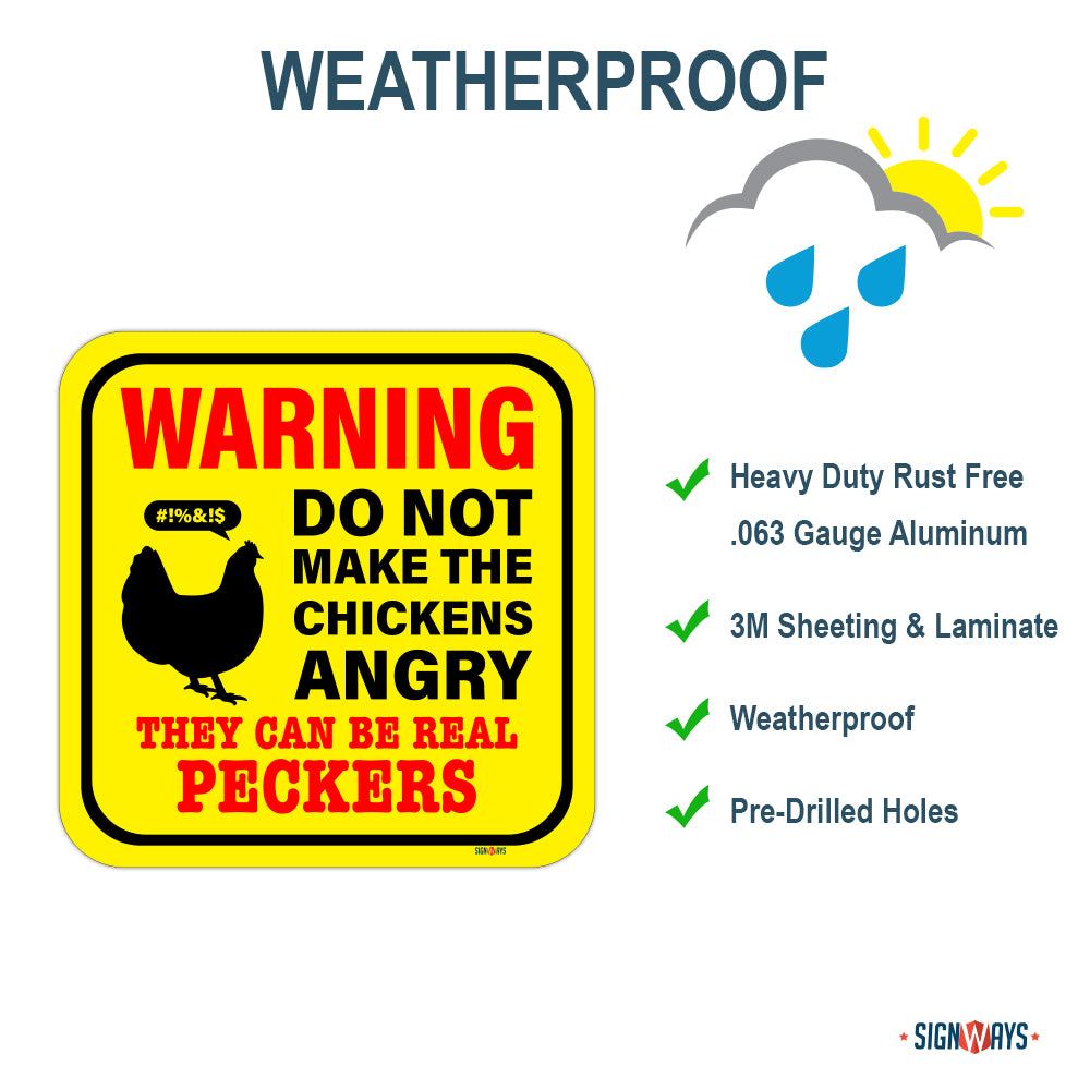 Warning! Do Not Make The Chickens Angry, they Can Be Real Peckers Sign