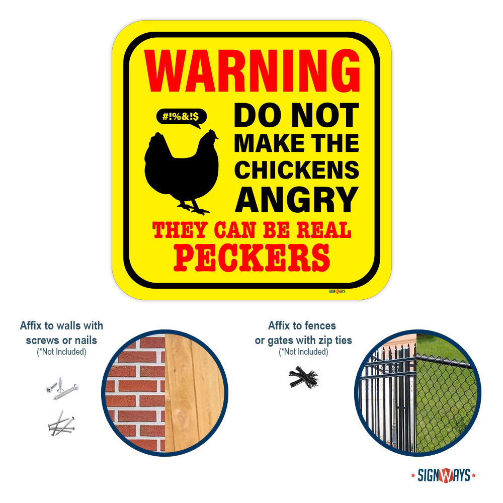 Warning! Do Not Make The Chickens Angry, they Can Be Real Peckers Sign