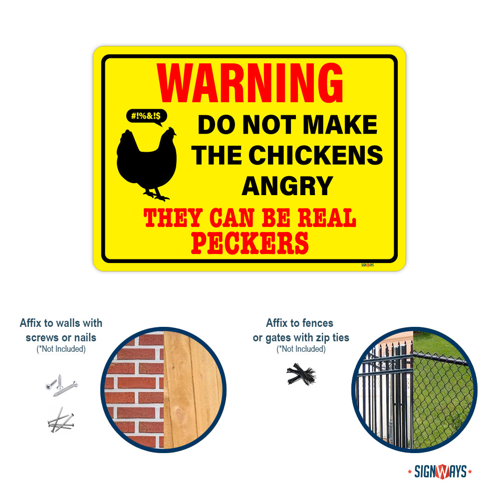 Warning! Do Not Make The Chickens Angry, they Can Be Real Peckers Sign