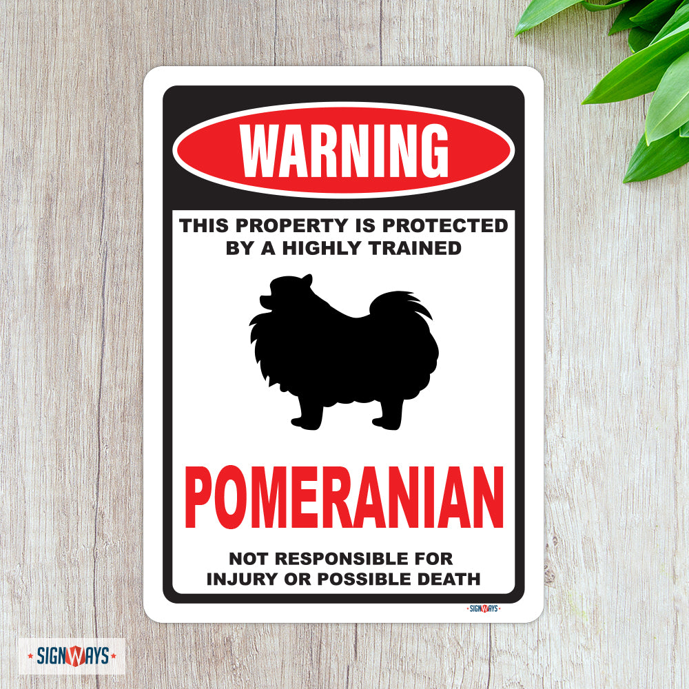 Warning! This Property Is Protected By Pomeranian Sign