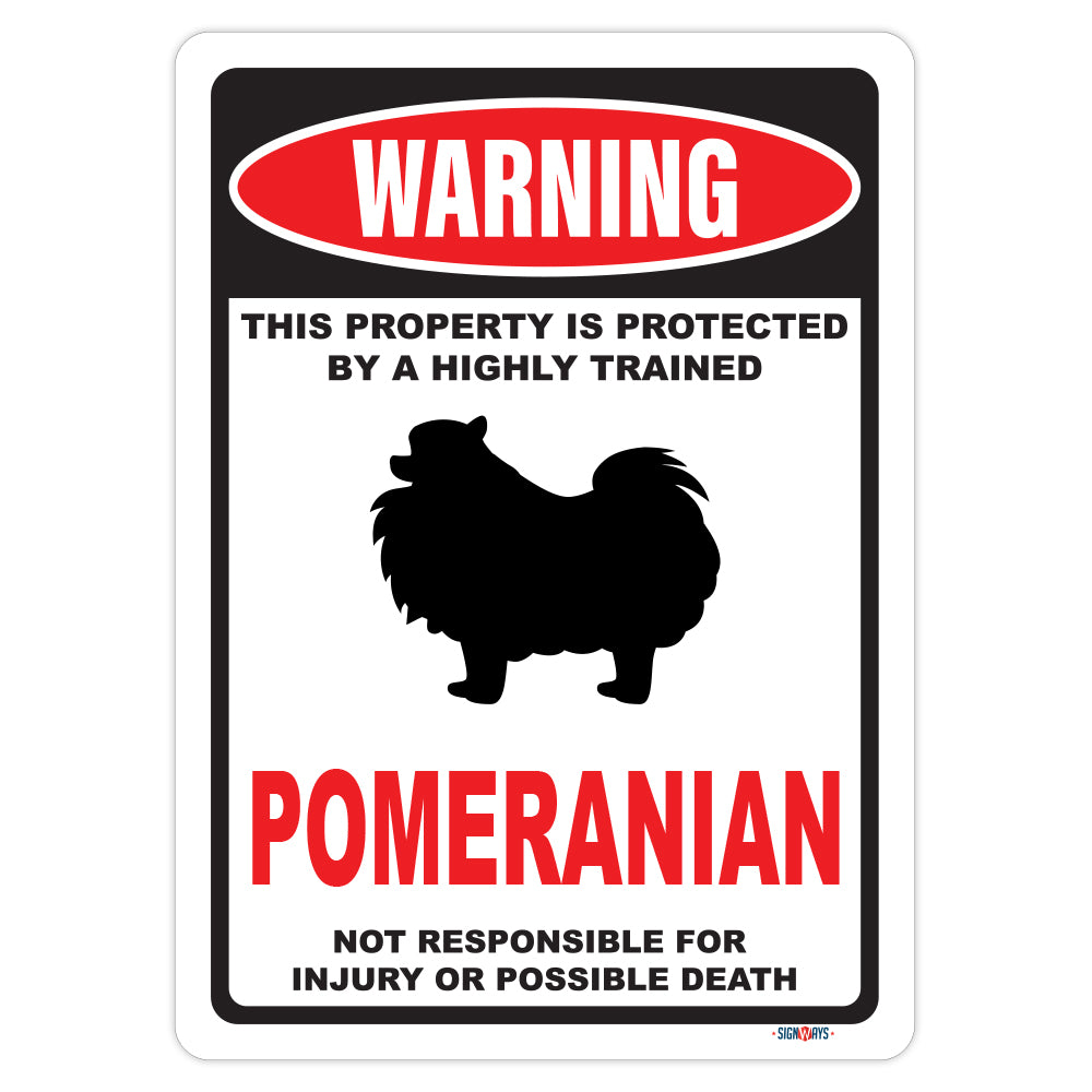 Warning! This Property Is Protected By Pomeranian Sign
