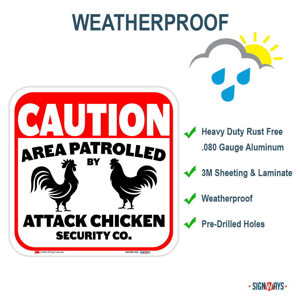 Caution, Area Patrolled By Attack Chicken Security Co. Sign