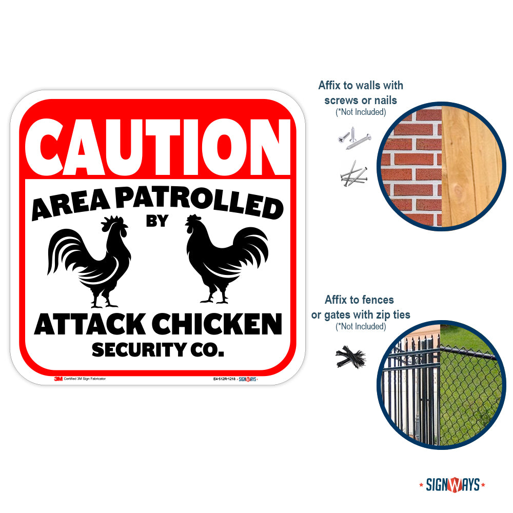 Caution, Area Patrolled By Attack Chicken Security Co. Sign