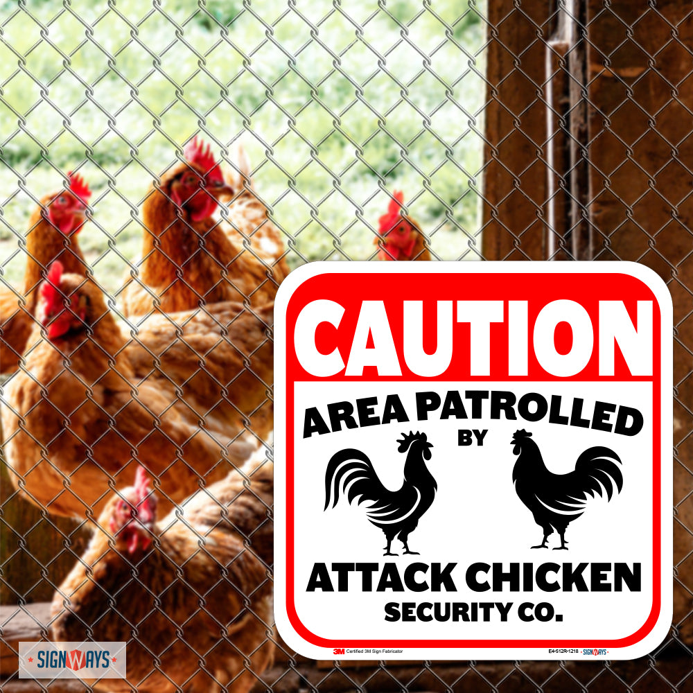 Caution, Area Patrolled By Attack Chicken Security Co. Sign