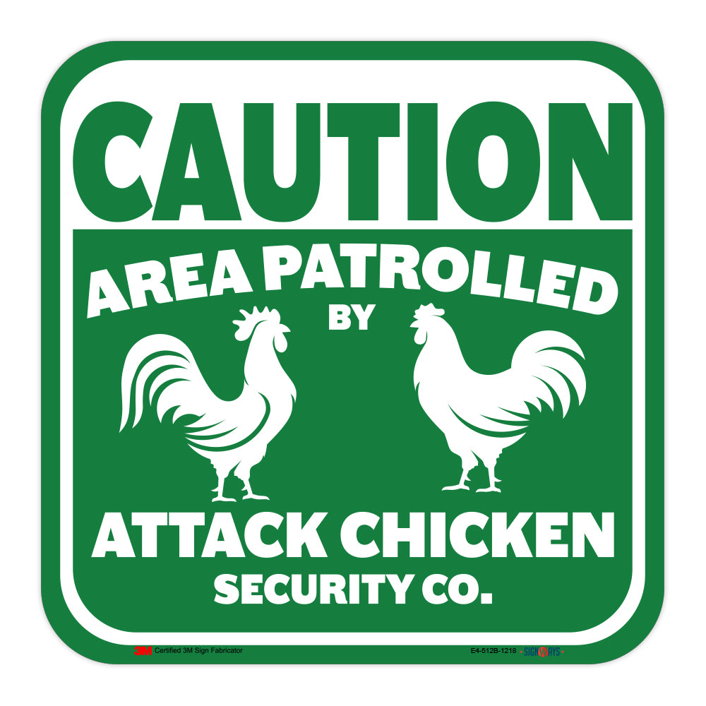 Caution, Area Patrolled By Attack Chicken Security Co. Sign