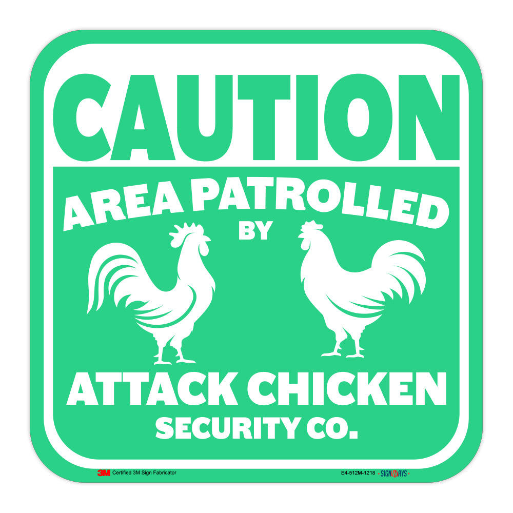 Caution, Area Patrolled By Attack Chicken Security Co. Sign