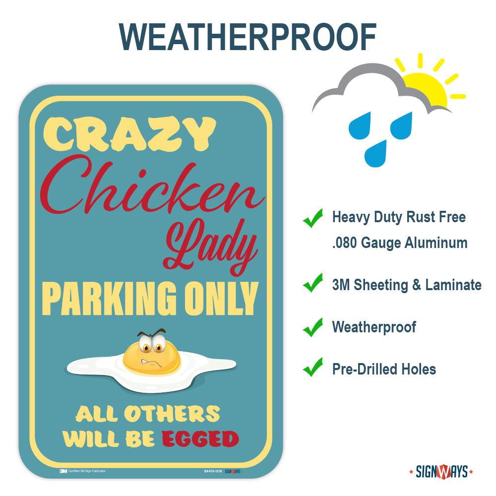 Crazy Chicken Lady Parking Only, (Egg) All Others Will Be Egged Sign