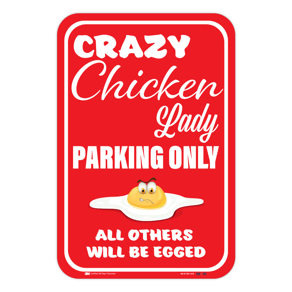 Crazy Chicken Lady Parking Only, (Egg) All Others Will Be Egged Sign