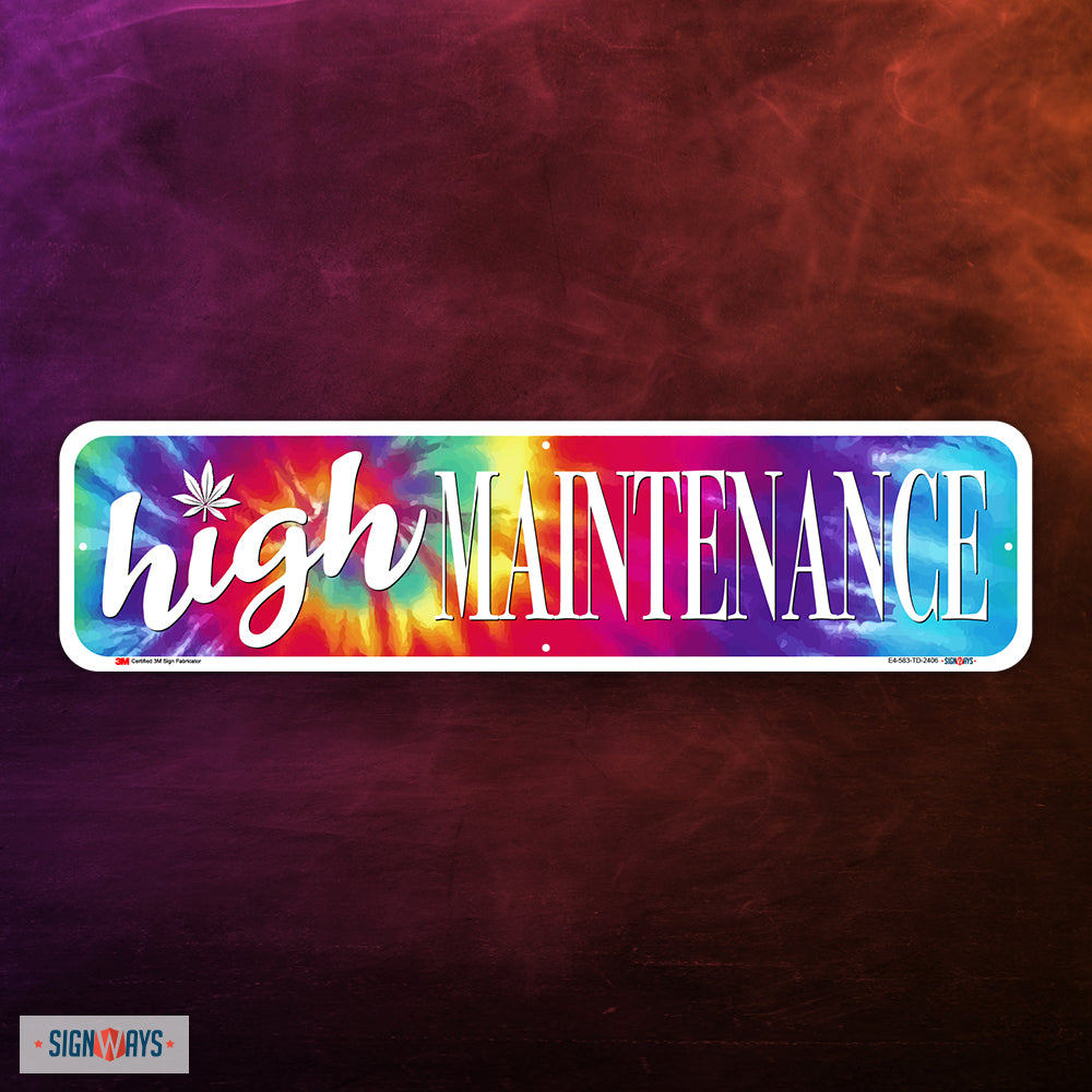 High Maintenance Tie-Dye Street Sign