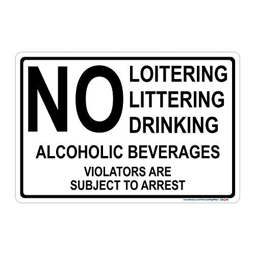 No Loitering No Littering No Drinking of Alcoholic Beverages Sign