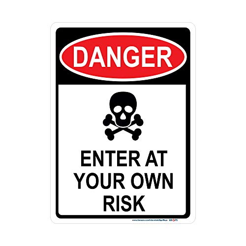 Danger, (Image) Enter At Your Own Risk Sign