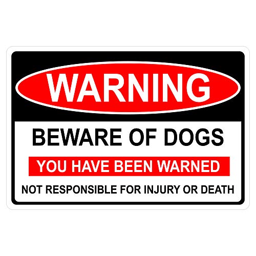 Beware of Dog, You Have Been Warned Sign