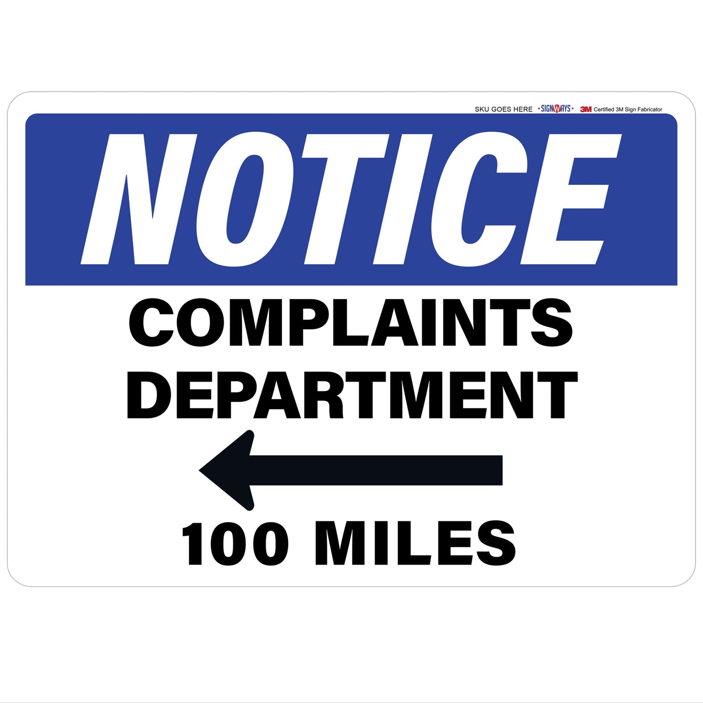 Notice: Complaints Department 100 Miles That Way Sign