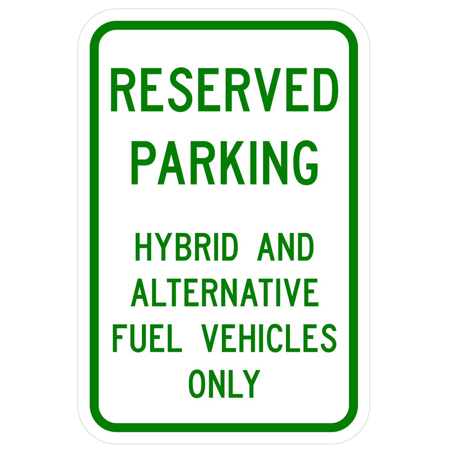 Reserved Parking Hybrid and Alternative Fuel Vehicles Only Sign