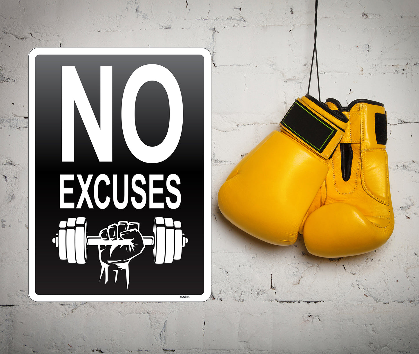 No Excuses Sign