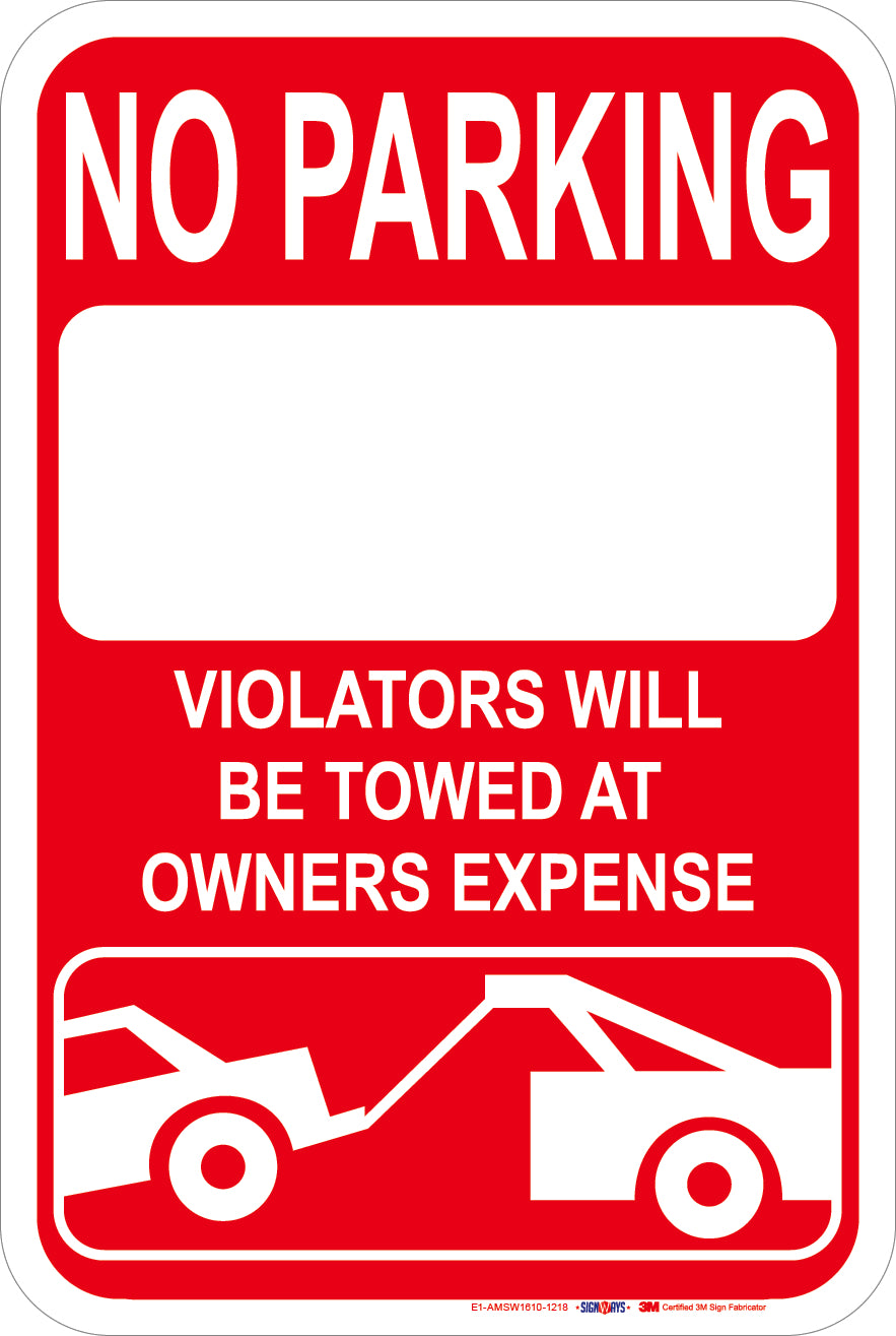 Customizable No Parking, Violators Will Be Towed At Owner's Expense