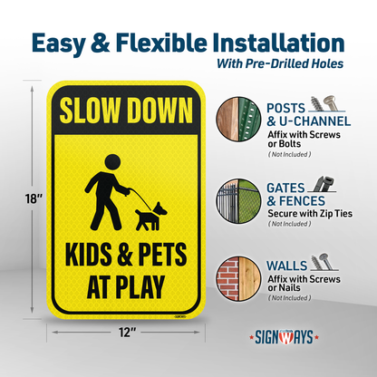 SignWays Slow Down Kids at Play Signs | Slow Down Kids and Pets at Play Sign | 12” x 18”