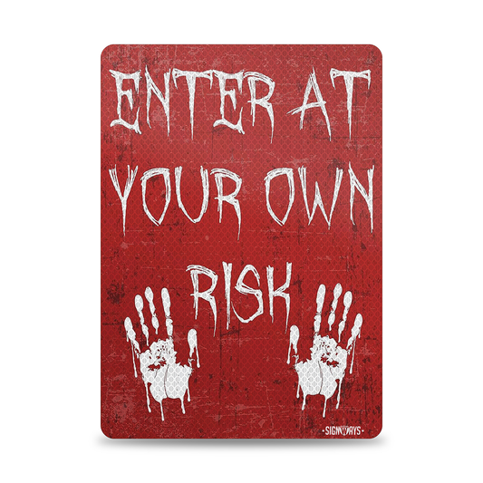 Outdoor Halloween Yard Signs: Enter At Your Own Risk Aluminum Red 14x10”