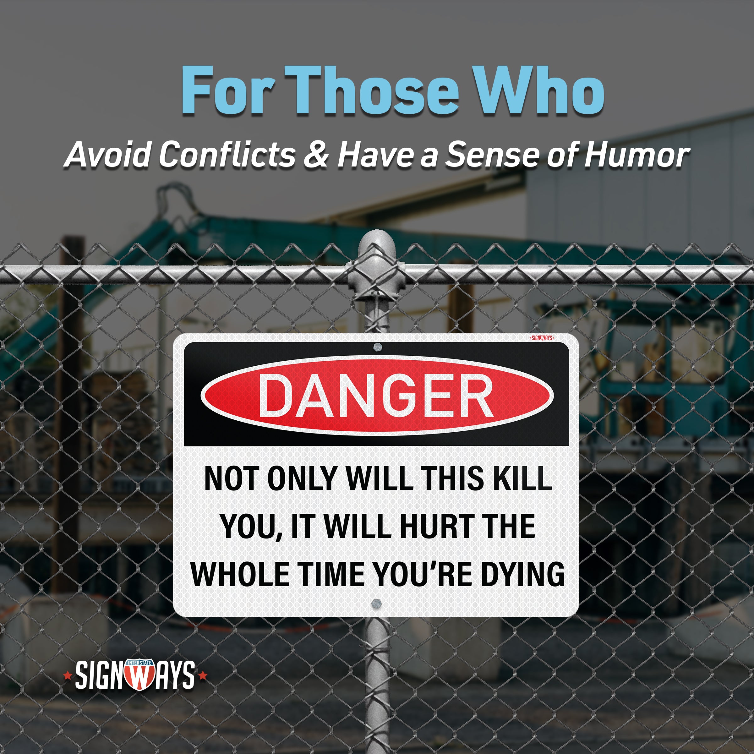 Funny No Trespassing Signs | Danger Sign: Not Only Will This Kill