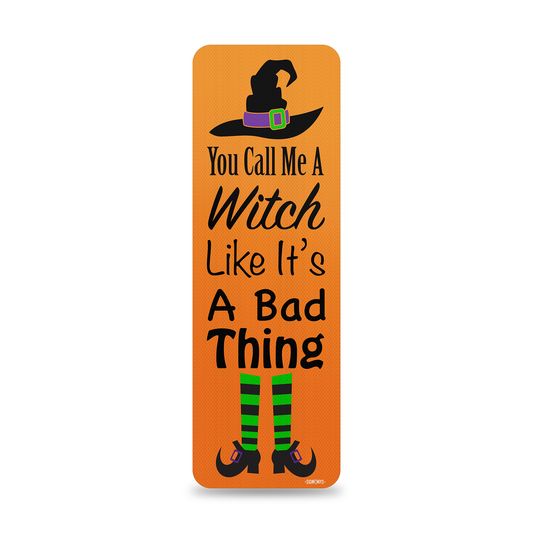 Halloween Welcome Sign: You Call Me A Witch Like It's A Bad Thing Halloween Front Door Sign 12x36”
