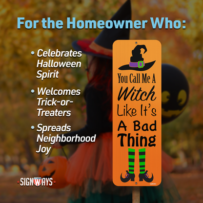 Halloween Welcome Sign: You Call Me A Witch Like It's A Bad Thing Halloween Front Door Sign 12x36”