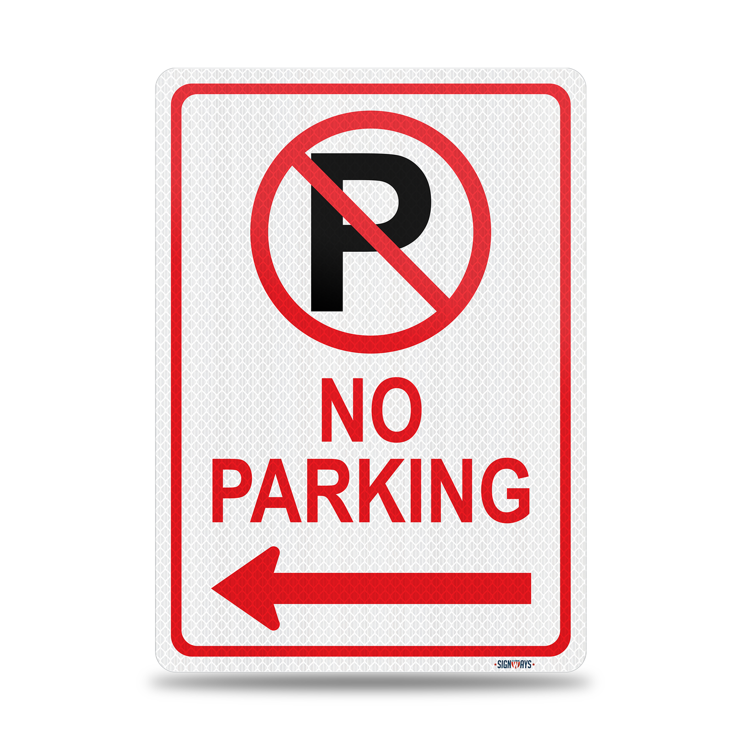 No Parking Sign Aluminum (Left Arrow w Symbol) | 3M Grade Aluminum Reflective | Weather-Proof | Made in USA