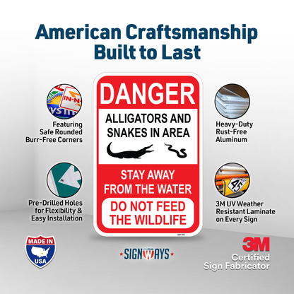 SignWays Danger Alligators and Snakes in Area, Stay Away From Water, Do Not Feed Wildlife Sign