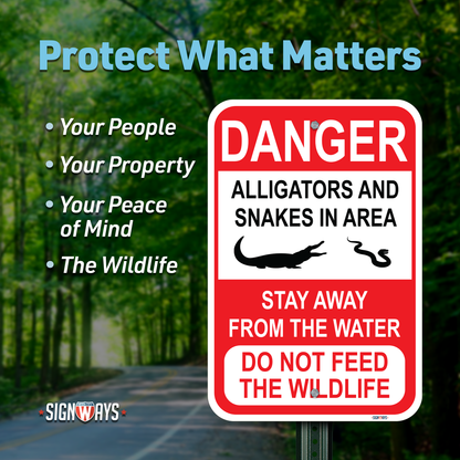 SignWays Danger Alligators and Snakes in Area, Stay Away From Water, Do Not Feed Wildlife Sign