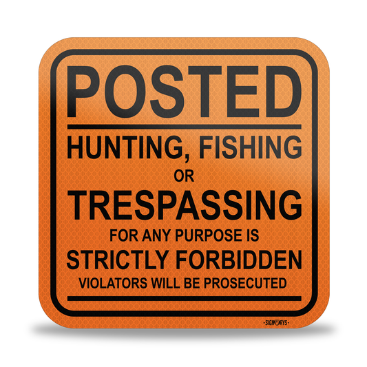 No Hunting or Trespassing Signs, No Fishing Signs | Orange / Black 12x12”