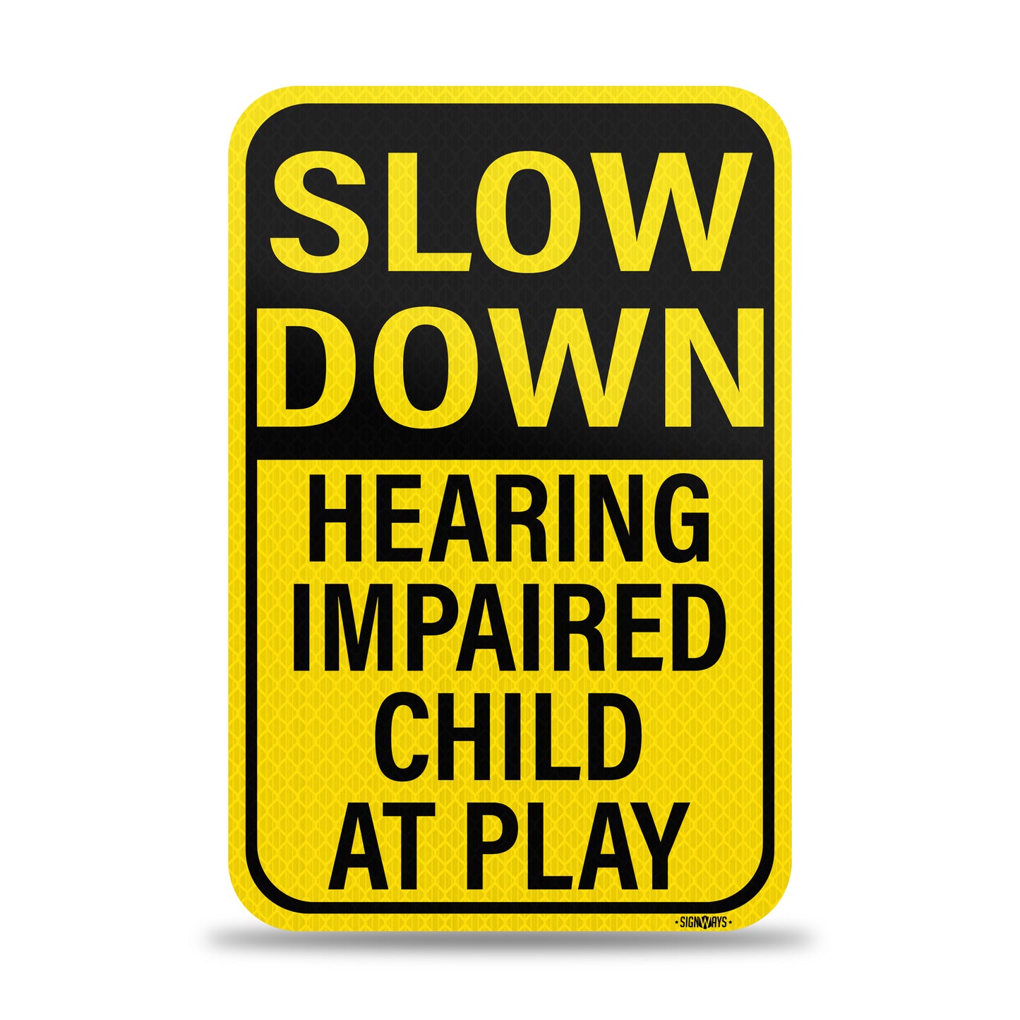 Slow Down Hearing Impaired Child at Play Sign | Slow Children at Play Sign for Street | Made in USA 12” x 18”