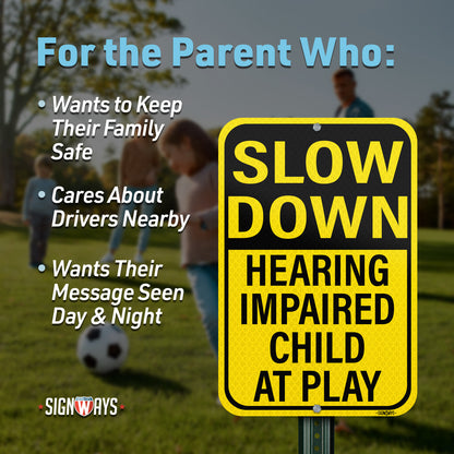 Slow Down Hearing Impaired Child at Play Sign | Slow Children at Play Sign for Street | Made in USA 12” x 18”