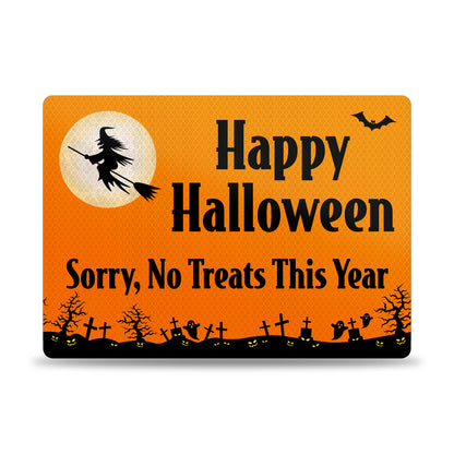 Happy Halloween Sign: Sorry No Treats This Year | No Candy Trick or Treat Sign for Front Door Porch Yard of Home 14x10”