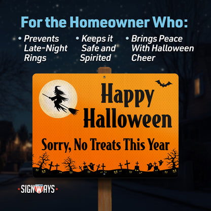 Happy Halloween Sign: Sorry No Treats This Year | No Candy Trick or Treat Sign for Front Door Porch Yard of Home 14x10”